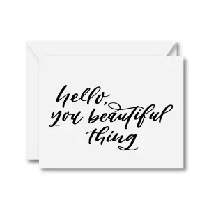 Hello You Beautiful Thing Card